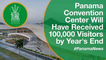 Panama Convention Center Will Have Received 100,000 Visitors by Year's End